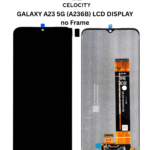 SAMSUNG GALAXY A23 5G (SM-A236B/U) DISPLAY LCD + TOUCHSCREEN no Frame